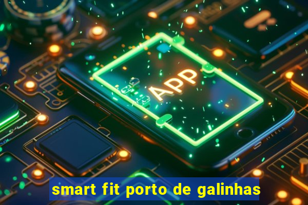 smart fit porto de galinhas